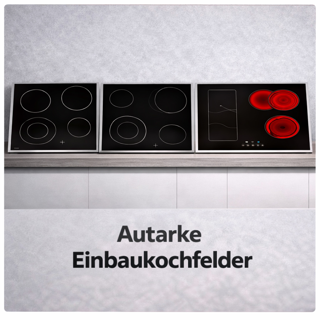 Autarke - Einbaukochfelder sind praktische Lösung